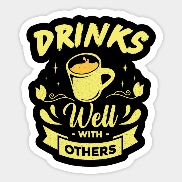 Drinks Well With Others Sticker by The WYLD Tribe